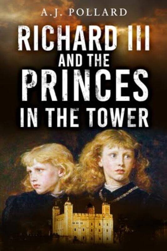 

Richard III and the Princes in the Tower by AJ Pollard-Paperback