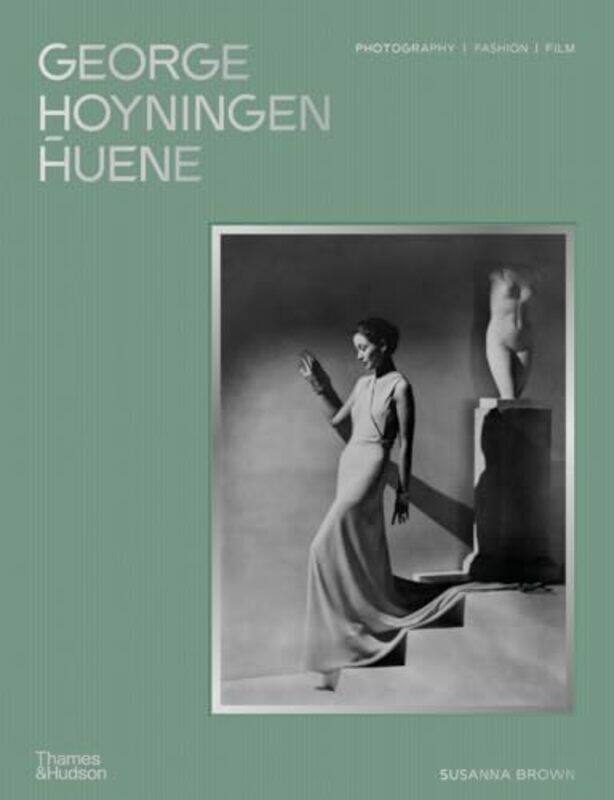 

George HoyningenHuene by The George Hoyningen-Huene Estate ArchivesSusanna Brown-Hardcover