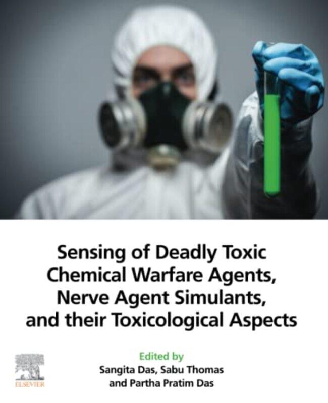 

Sensing of Deadly Toxic Chemical Warfare Agents Nerve Agent Simulants and their Toxicological Aspects by Wendy Abraham-Paperback