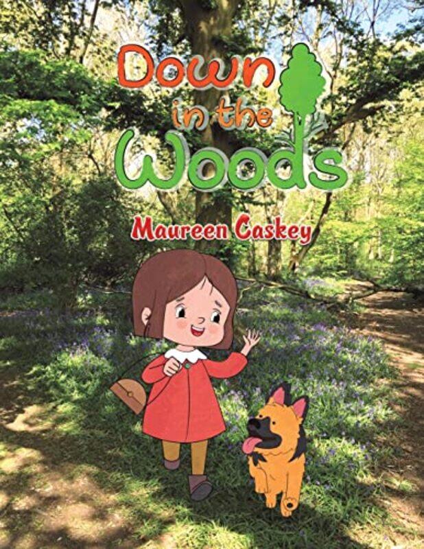 

Down in the Woods by Maureen Caskey-Paperback