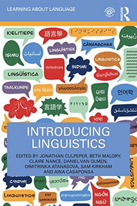 

Introducing Linguistics by Jonathan Lancaster University, UK CulpeperBeth MaloryClaire NanceDaniel Van OlmenDimitrinka AtanasovaSam KirkhamAina Casapo