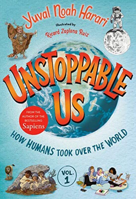 

Unstoppable Us, Volume 1: How Humans Took Over the World , Hardcover by Harari, Yuval Noah - Zaplana Ruiz, Ricard