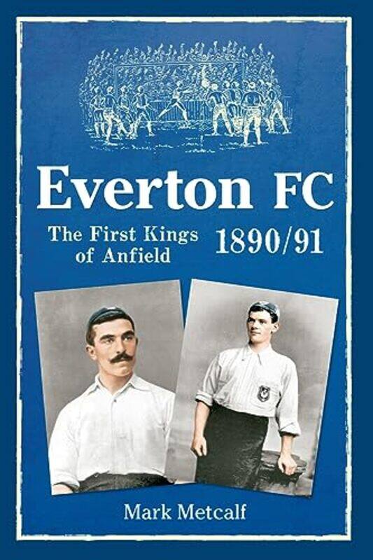 

Everton FC 189091 by Mark Metcalf-Paperback