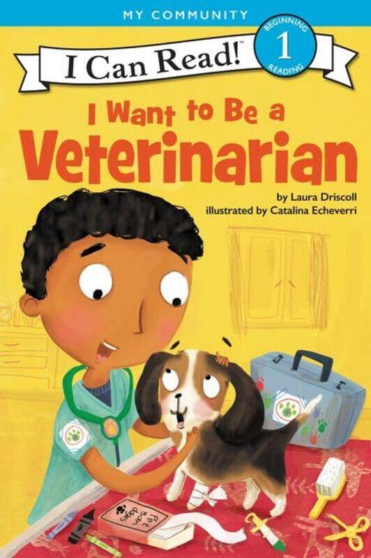 

I Want To Be A Veterinarian by Laura DriscollCatalina Echeverri-Hardcover