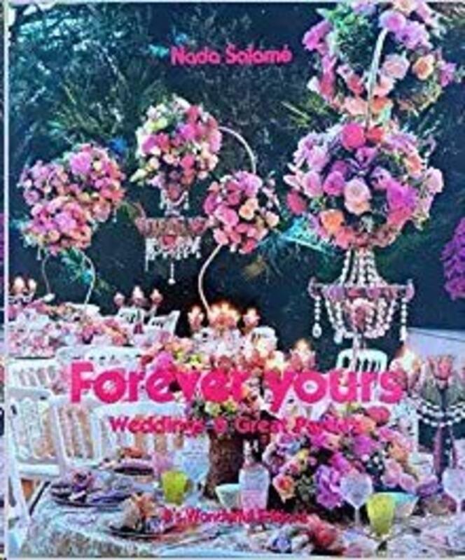 Forever Yours: Weddings and Great Parties, Hardcover, By: Nada Salame