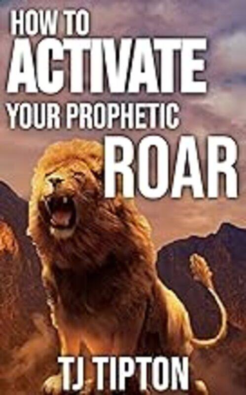 

Your Prophetic Roar by Tipton Tj Paperback