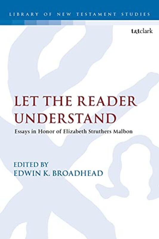 

Let the Reader Understand by Prof Edwin K Berea College, USA Broadhead-Paperback