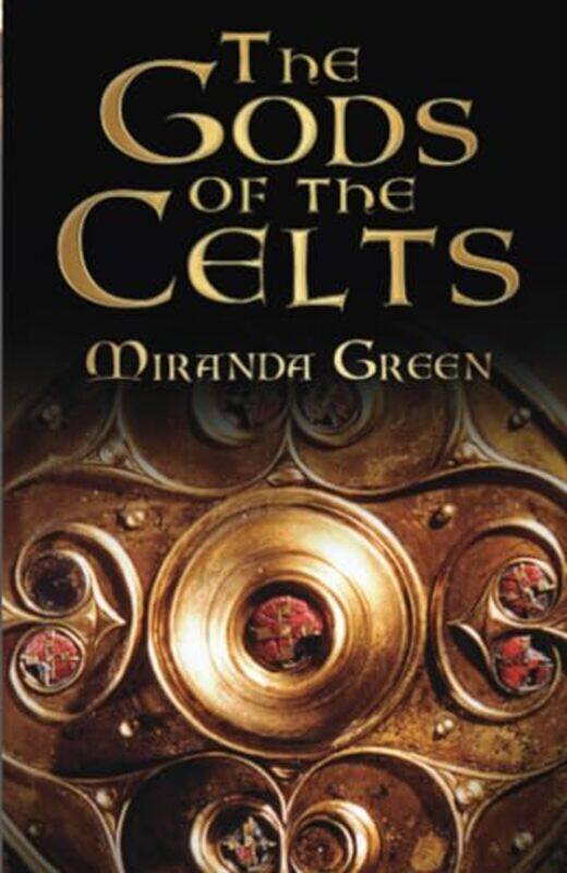 

The Gods of the Celts by Miranda Green-Paperback