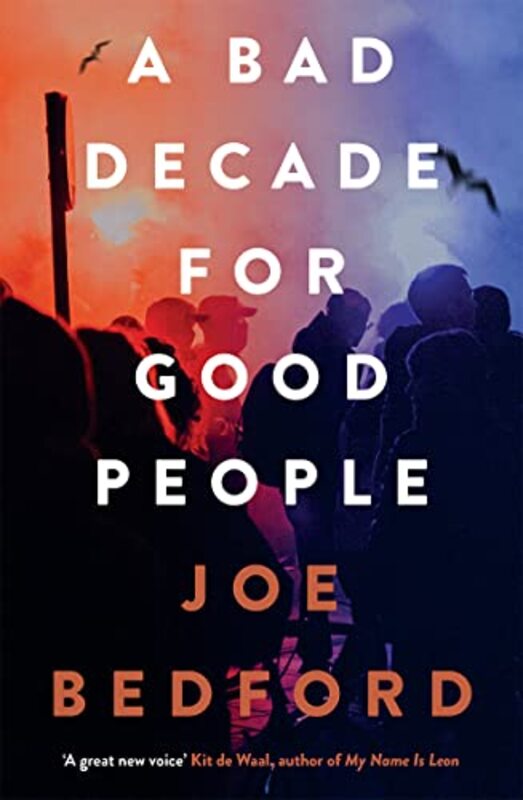 

A Bad Decade for Good People by Joe Bedford-Paperback