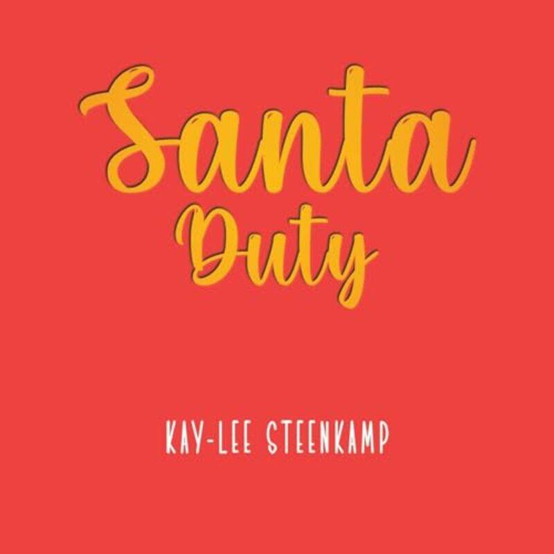 

Santa Duty by Kay-lee Steenkamp-Paperback