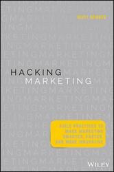 Hacking Marketing: Agile Practices to Make Marketing Smarter, Faster, and More Innovative,Hardcover,ByBrinker, Scott
