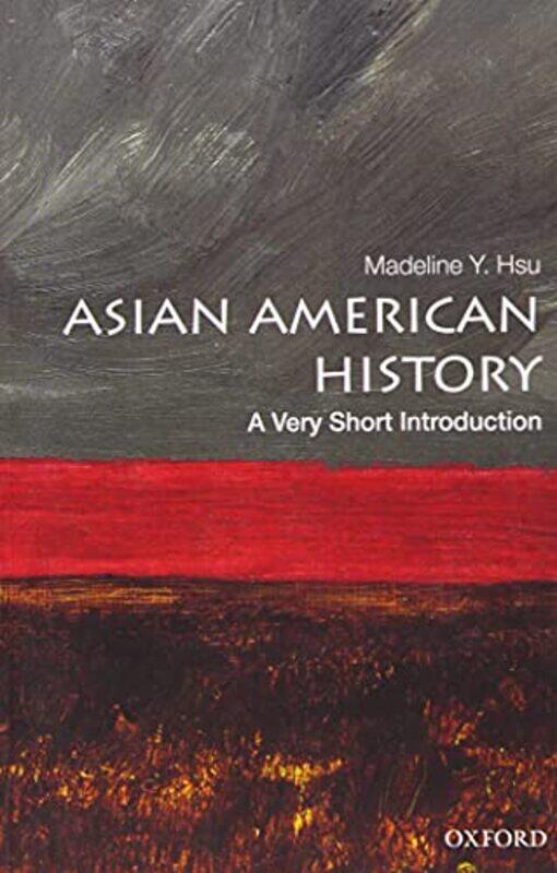 

Asian American History A Very Short Introduction by Madeline Y Associate Professor of History, Associate Professor of History, The University of Texas