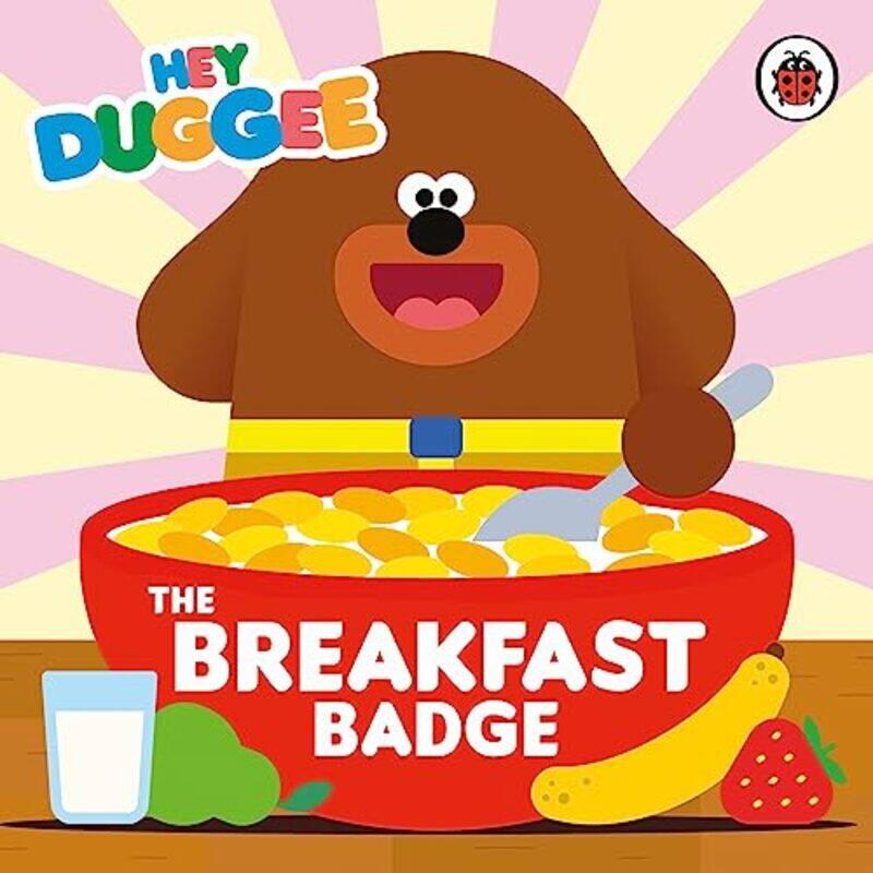 

Hey Duggee: The Breakfast Badge by Hey Duggee -Other Book Format