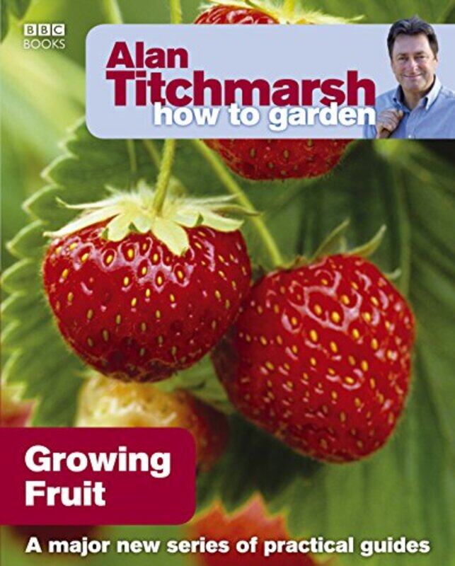 

Alan Titchmarsh How to Garden Growing Fruit by Kelly DombroskiMark GoodwinJunxi The University of Hong Kong QianAndrew WilliamsPaul University of Exet