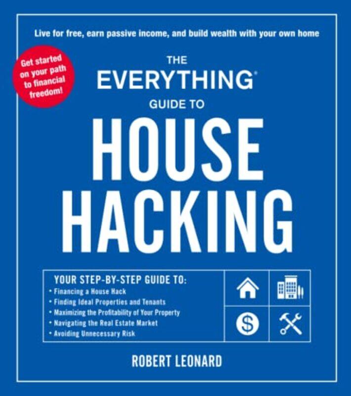 

The Everything Guide To House Hacking Your Stepbystep Guide To Financing A House Hack Finding I by Leonard, Robert - Paperback