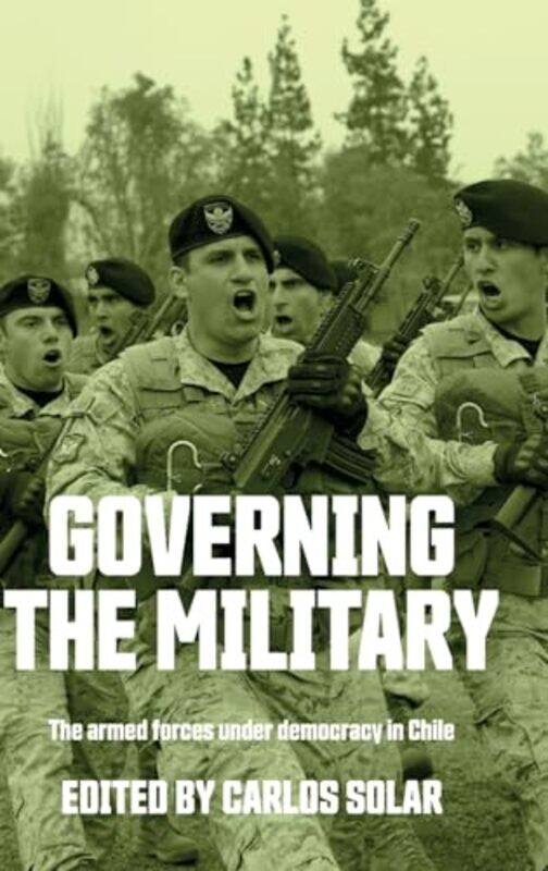 

Governing the Military by Carlos Solar-Hardcover