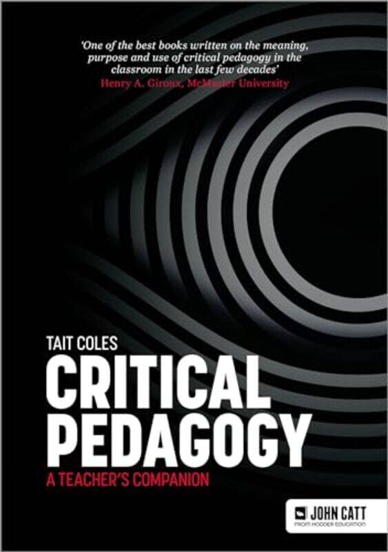 

Critical Pedagogy a teachers companion by Tait Coles-Paperback