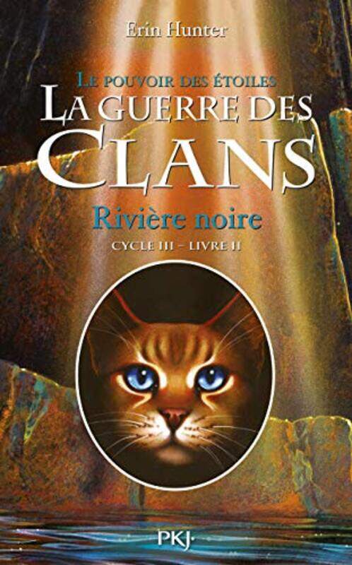 

La Guerre Des Clans Cycle Iii Le Pouvoir Des Etoiles Tome 2 Riviere Noire Vol02 by Hunter Erin - Paperback