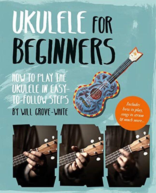 

Ukulele For Beginners by Will Grove-White-Paperback