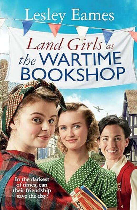 

Land Girls at the Wartime Bookshop by Lesley Eames-Hardcover