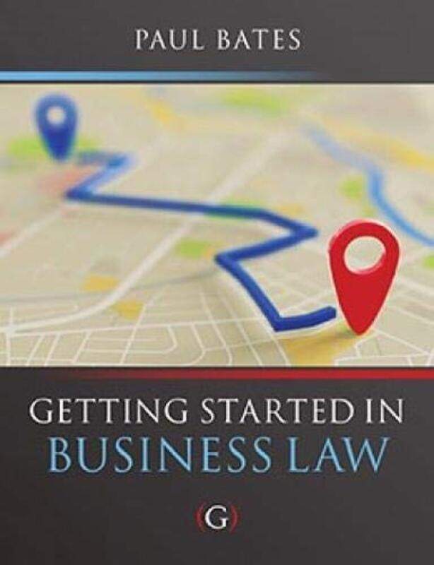 

Getting Started in Business Law by Paul Lecturer in Business Law, Bournemouth University, UK Bates-Paperback