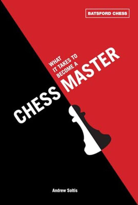 

What It Takes To Become A Chess Master by Andrew Soltis-Paperback