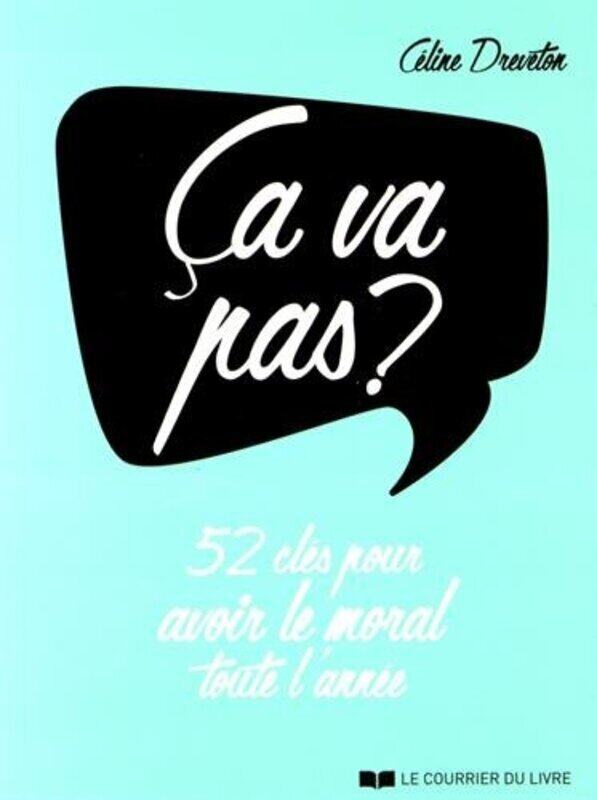 

Ca va pas  - 52 cl s pour avoir le moral toute lann e,Paperback by Celine Dreveton