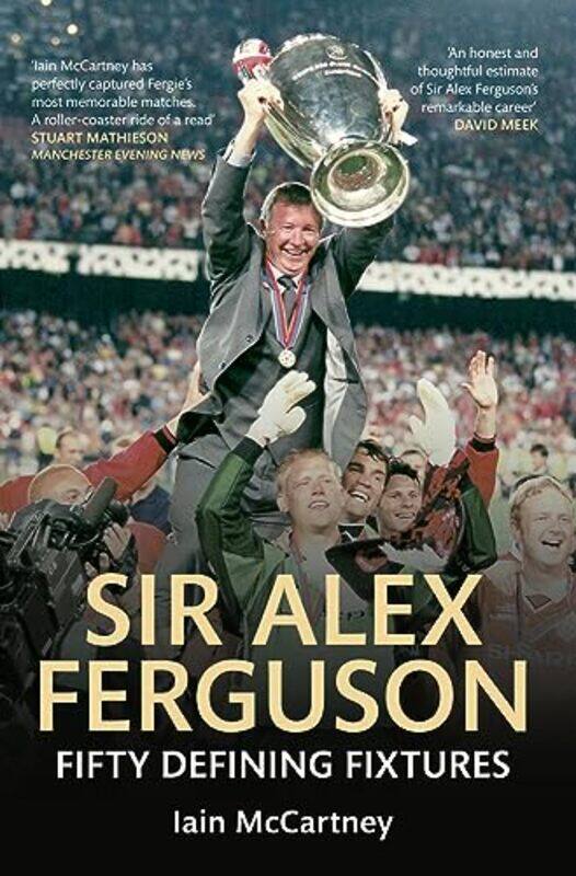 

Sir Alex Ferguson Fifty Defining Fixtures by Iain McCartney-Paperback