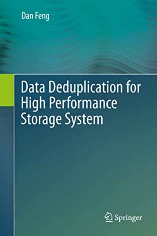 Data Deduplication for High Performance Storage System by Valerie A KivelsonChristine D Worobec-Hardcover