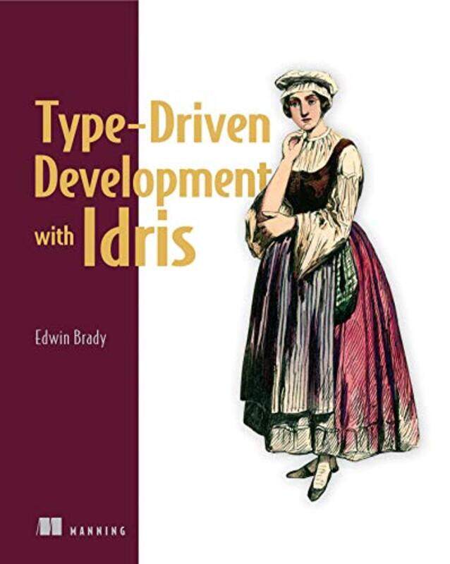 

Typedriven Development with Idris by Edwin Brady-Paperback