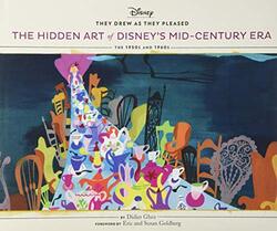They Drew As They Pleased: The Hidden Art of Disneys Mid-Century Era , Hardcover by Ghez, Didier - McKinsey Goldberg, Eric and Susan