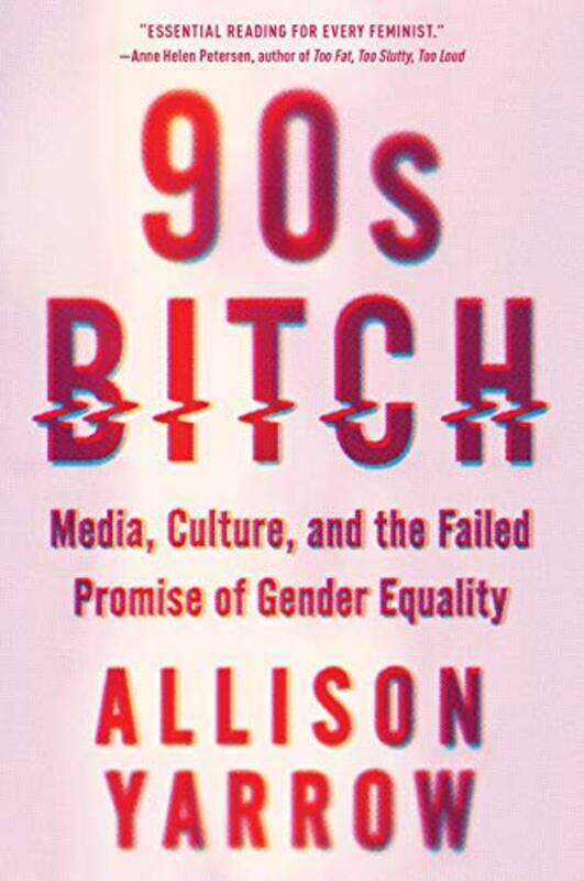 

90S Bitch by Allison Yarrow-Paperback