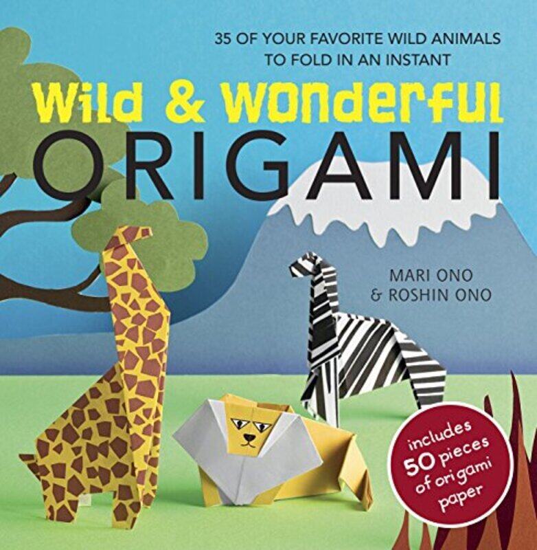 

Wild and Wonderful Origami: 35 of your favourite wild animals to fold in an instant, Paperback Book, By: Mari Ono
