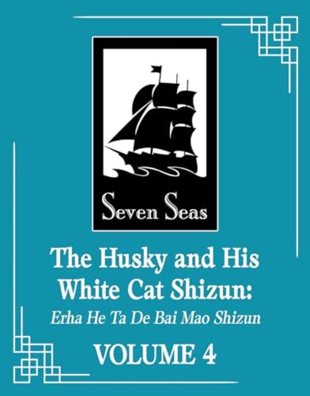 

The Husky and His White Cat Shizun Erha He Ta De Bai Mao Shizun Novel Vol 4 by Rou Bao Bu Chi RouSt-Paperback