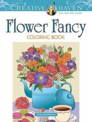Creative Haven Flower Fancy Coloring Book.paperback,By :Mazurkiewicz, Jessica