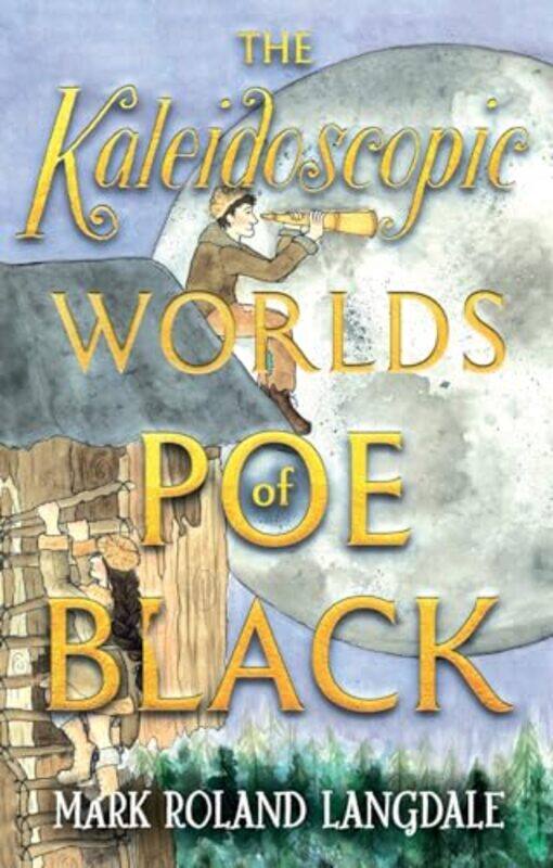 

The Kaleidoscopic Worlds of Poe Black by Mark Roland Langdale-Paperback