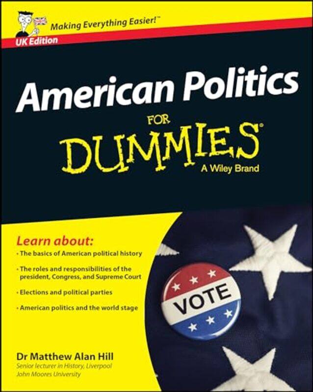 

American Politics For Dummies UK by Matthew Alan Liverpool John Moores University Hill-Paperback