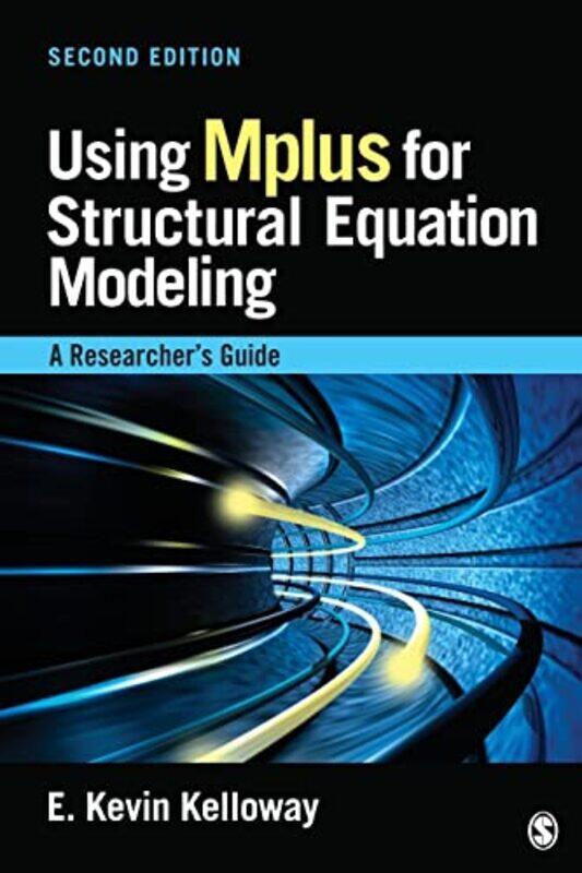 

Using Mplus for Structural Equation Modeling by E Kevin Kelloway-Paperback