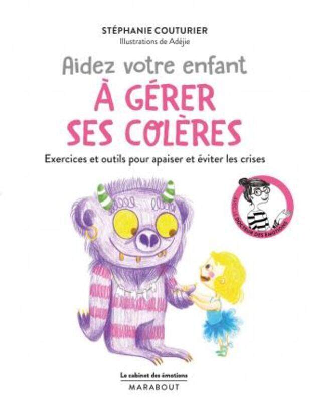 

Le Cabinet des Emotions : Apaiser les Coleres de Votre Enfant.paperback,By :Couturier-S