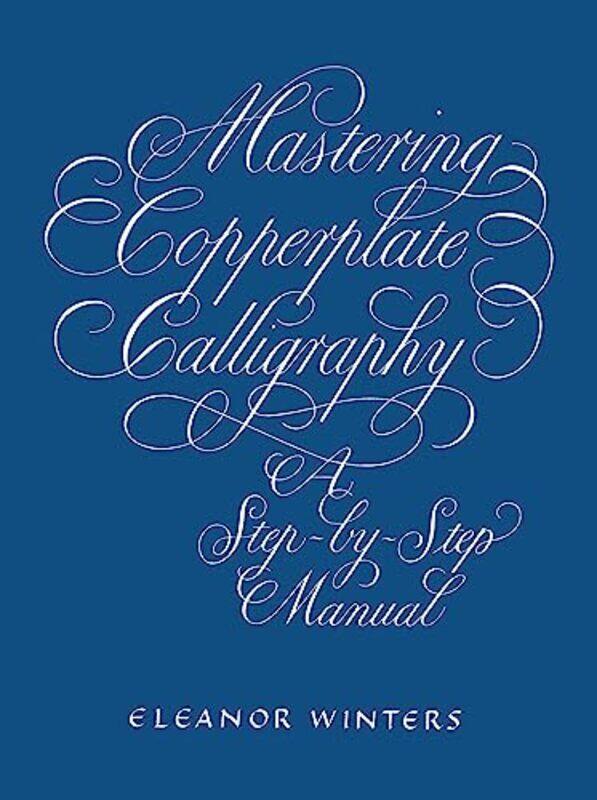 

Mastering Copperplate Calligraphy by William Poundstone-Paperback