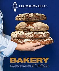 Le Cordon Bleu Bakery School: 80 step-by-step recipes explained by the chefs of the famous French cu,Hardcover by Bleu, Le Cordon