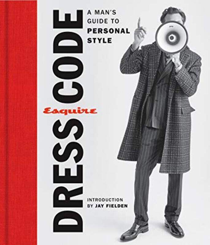 

Esquire Dress Code A Mans Guide to Personal Style by Esquire Hardcover