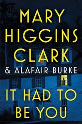 It Had To Be You by Mary Higgins Clark..Hardcover