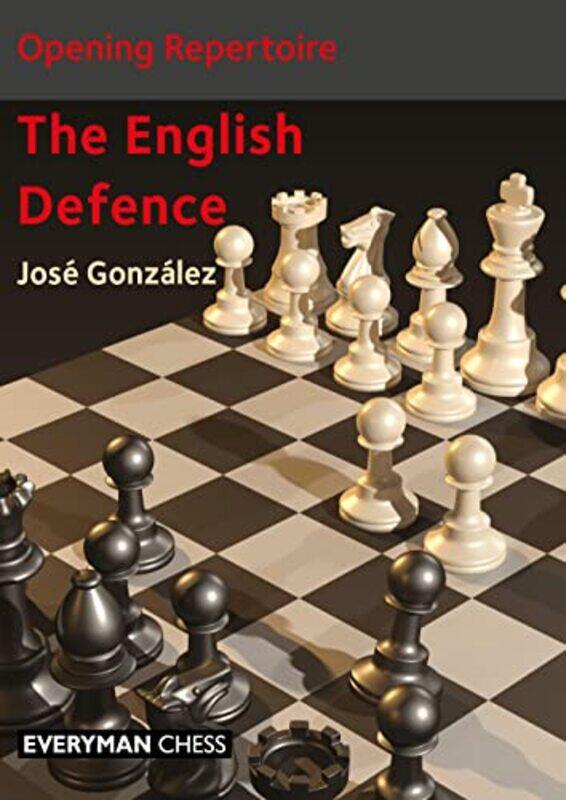 

Opening Repertoire The English Defence by Jose Gonzalez-Paperback