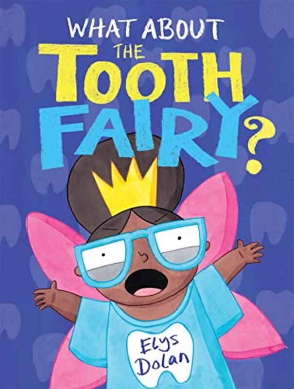 

What About The Tooth Fairy by Elys Dolan-Hardcover