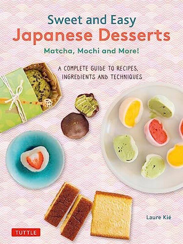 

Sweet And Easy Japanese Desserts By Laure Kie Paperback