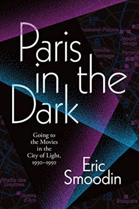 

Paris in the Dark by Eric Smoodin-Paperback