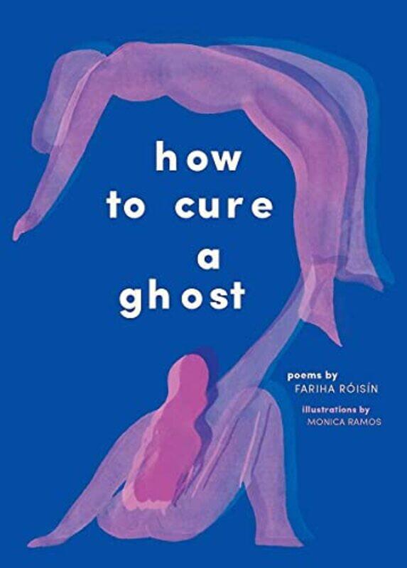 

How to Cure a Ghost by Fariha RoisinMonica Ramos-Paperback