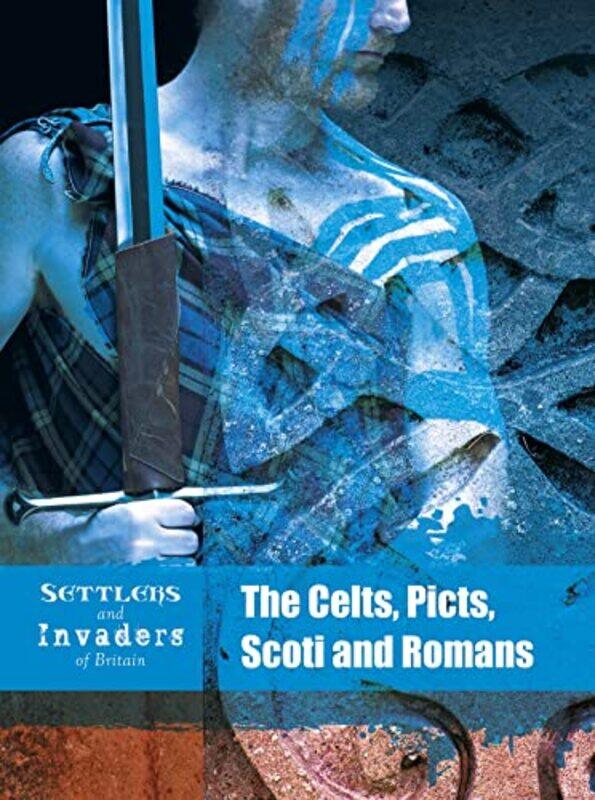 

The Celts Picts Scoti and Romans by Ben Hubbard-Paperback