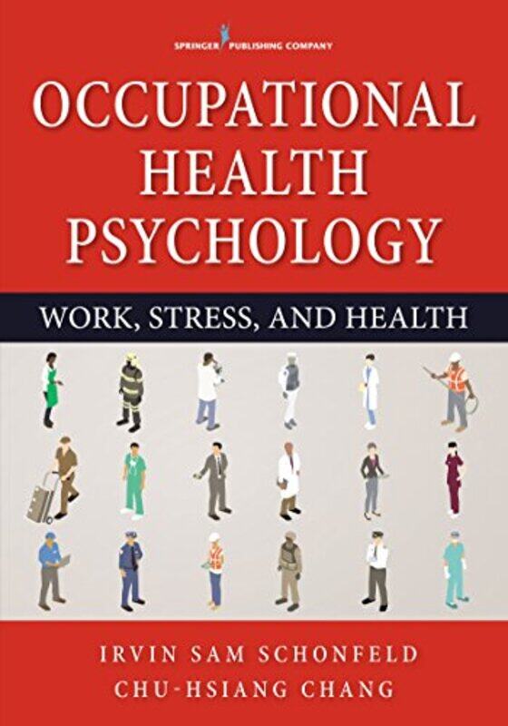 

Occupational Health Psychology by Irvin Sam SchonfeldChu-Hsiang Chang-Paperback